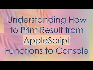 Understanding How to Print Result from AppleScript Functions to Console