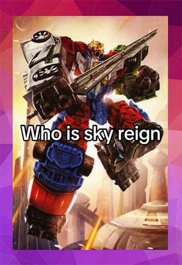 Sky Reign: The Most Underrated Transformers Combiner