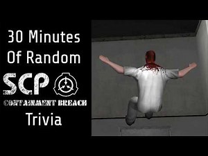 30 Minutes of Miscellaneous SCP: Containment Breach Trivia