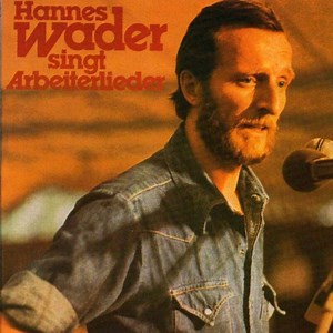 Hannes Wader - Hannes Wader Singt Arbeiterlieder