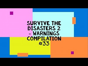 Survive The Disasters 2 - Warnings Compilation #33