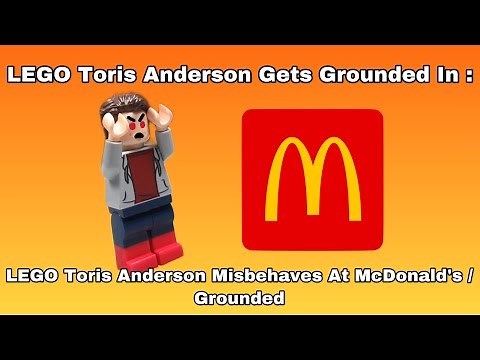 LEGO Toris Anderson Misbehaves At McDonald's / Grounded