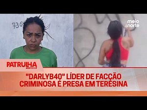 "DarlyB40," leader of a criminal faction, is arrested in Teresina | Patrol