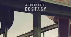 A Thought of Ecstasy (2018)  - Ver Película Completa en Español - FULLTV
