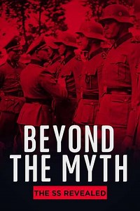 Beyond the Myth: The SS Unveiled (2022) - TV Show