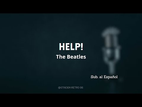 The Beatles - Help! ✨📼 | (Subtitulado al Español?)