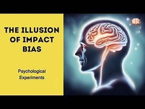 The Illusion of Impact Bias: A Deep Dive