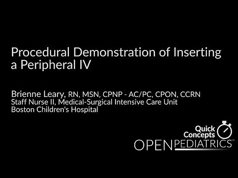Procedural Demonstration of Inserting a Peripheral IV by B. Leary, L. DelSignore | OPENPediatrics