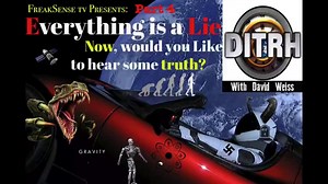 [Charlie Freak] David Weiss on Freaksense TV Episode 4, Everything You Know is a Lie [May 30, 2018]