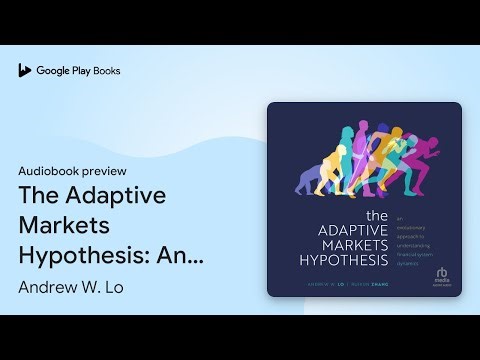 The Adaptive Markets Hypothesis: An… by Andrew W. Lo · Audiobook preview