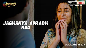 RED | Jaghanya Apradh | Watch Free all the episodes | Download the Atrangii App A struggling actor gets in trouble when accidently, a milkman dies in his house. Things keep snowballing disastrously until he comes at a crossroad, where he has to choose between blood and fire. Subscribe to Atrangii channel for daily entertainment dose https://atrangii.page.link/orTHutSCvbLvCQQF6 👉Download the Atrangii app IOS: hhttps://apps.apple.com/in/app/atrangii/id1629459429 👉Download the Atrangii app androi