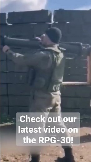 Russia's RPG-30 In Action