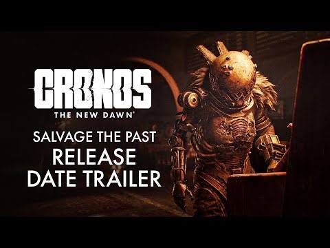 Cronos: The New Dawn | Salvage The Past | Release Date Trailer