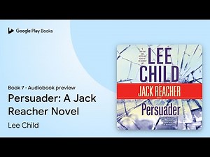 Persuader: A Jack Reacher Novel Book 7 by Lee Child · Audiobook preview
