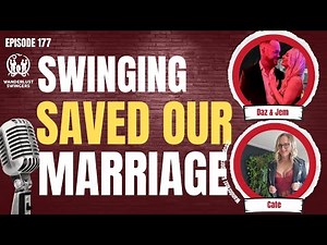 Swinging Saved Our Marriage | UK Swingers Jem & Daz Share Their Story (Podcast)