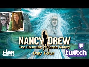Nancy Drew: The Haunting of Castle Malloy [Day Four: Twitch] | HeR Interactive
