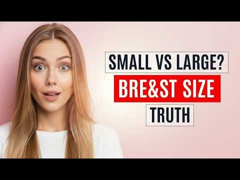 Do Small or Large Breasts Affect Health? (Doctor Explains Truth)
