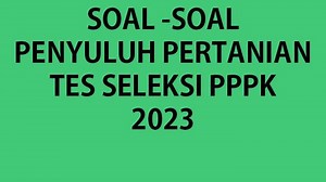 Contoh Soal Penyuluh Pertanian Tes Seleksi P3K 2023 dan Lengkap Kunci Jawaban - Tribunpontianak.co.id