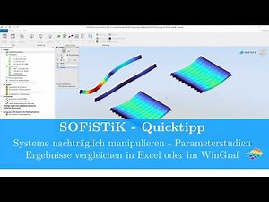 SOFiSTiK Quick Tip - Parameter studies / Retrospectively manipulating FE models / Comparing results