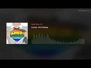 Gayish: 239 Felching