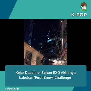 Minggu, (17/12) Melalui akun SNS-nya, Sehun EXO kejutkan penggemar dengan berikan update terbarunya. Kali Ini, dia akhirnya melakukan Challenge lagu grupnya 'First Snow.' Sementara itu, Sehun bersiap untuk menjalani wajib militer pada 21 Desember mendatang. ------ ©️oohsehun,Coppamagz All About SM Indonesia 🍰 | All About SM Indonesia