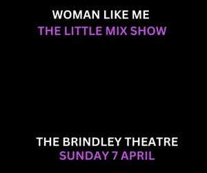 Woman Like Me - Little Mix Tribute Show is coming to The Brindley Theatre on Sunday 7 April. Suitable for kids, tweens, teens and adults alike and featuring Black Magic, Power, Woman Like Me, Wings, Shoutout To My Ex and many more. Includes Dance Competitions, Free Giveaways and a Meet & Greet with the girls after the show! #HaltonHighlights | The Brindley Theatre