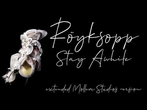 Röyksopp - 'Stay Awhile' ft. Susanne Sundfør (Extended Mollem Studios Version)