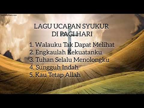 Lagu Rohani Ucapan Syukur Di Pagi Hari Saat Teduh || Lagu Rohani Kristen Terbaru 2020/2021