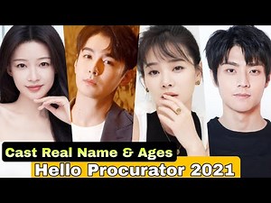 Hello Procurator Chinese Drama Cast Real Name & Ages || Sun Yi, Zhang Hao Wei, Zhu Yu Chen || CDrama