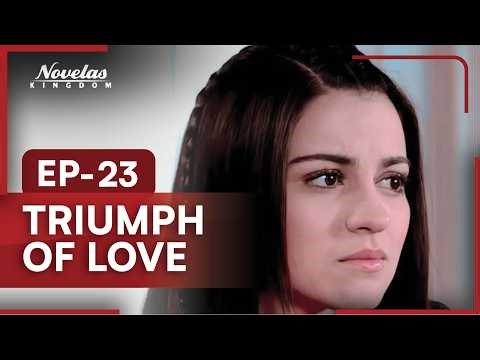 Triumph of Love | Episode - 23 | (English Dubbed) Mexican Novela Series