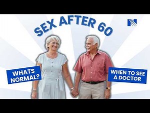 Sex After 60: What’s Normal and When to Talk to Your Doctor