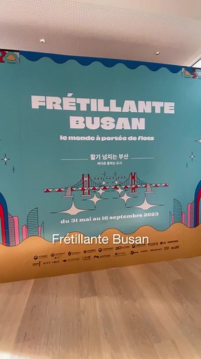 Découvrez l’exposition « Frétillante Busan » ! 📍 Centre Culturel Coréen .#vivreparis #parisfrance #paris #expoparis #exposition #expositionparis #cultureparis #culture | Vivre Paris