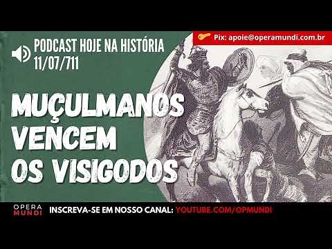 11 de julho de 711 - Muçulmanos vencem os visigodos na Batalha de Guadalete - Hoje na História