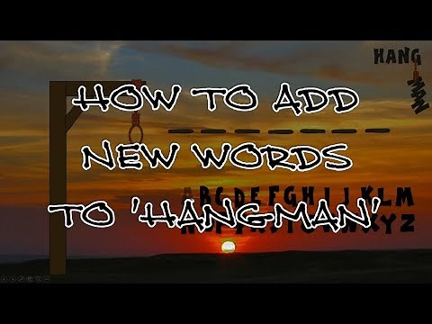 HANGMAN: A TUTORIAL - How to add new words to the original game