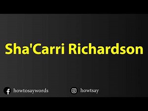 How To Pronounce Sha'Carri Richardson