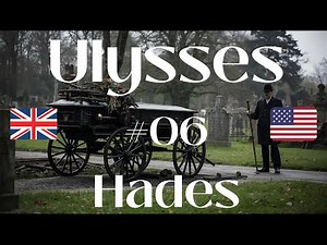 James Joyce: Ulysses | Episode 06 Hades | Long-term close reading project | Ulysses explained