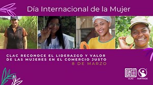 #Mujer | 🌹 CLAC reconoce su liderazgo y valor en el Comercio Justo. | CLAC Comercio Justo