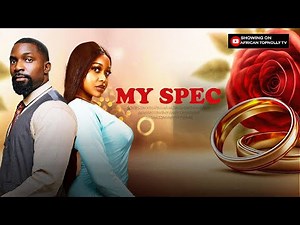 MY SPEC - UCHE MONTANA, ESO DIKE - Nigerian Movies 2025