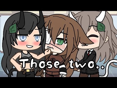 || Those two.. || lesbian gacha story || Glmm ||