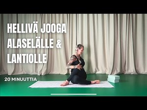 20 min - Hellivä Jooga Alaselälle & Lantiolle - Sopii kaikille