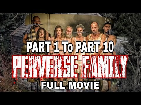 Perverse Family | Part 1 To Part 10 | Full Video Reveal | Nakakasuka Nakakadiri | Rated SPG