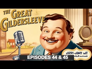 The Great Gildersleeve - Episodes 44, 45 - In Love with Amelia Hooker, Fishing Trip (Restored Audio)