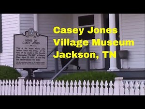 Casey Jones Railroad Engineer Village Museum in Jackson, Tennessee