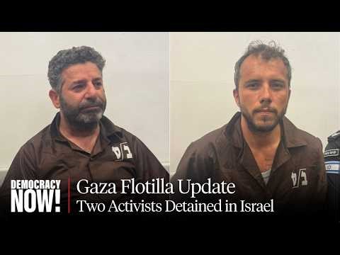 Gaza Flotilla Member Details “Cruelty” of Israeli Abduction at Sea; Two Activists Still Detained