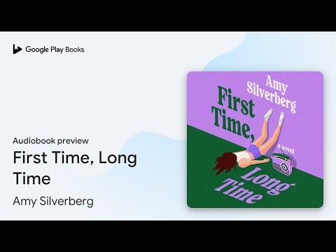 First Time, Long Time by Amy Silverberg · Audiobook preview