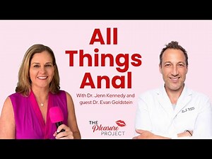 All Things Anal w/ Dr. Evan Goldstein | Szn. 2 Ep. 18