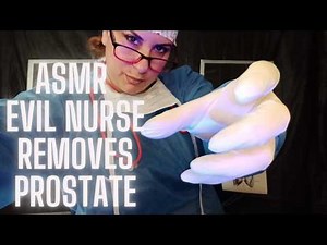 [ASMR] EVIL NURSE REMOVES YOUR PROSTATE , roleplay auction, PERSONAL ATTENTION , MEDICAL TRIGGERS