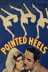 Pointed Heels (1929) - Movie