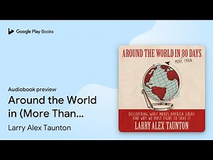 Around the World in (More Than) 80 Days:… by Larry Alex Taunton · Audiobook preview