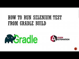 Gradle Tutorial 2-How To Execute Selenium and TestNG Test Using Gradle Build